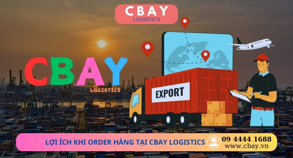 Lợi ích khi order hàng tại Cbay Logistics trong các dịp lễ lớn