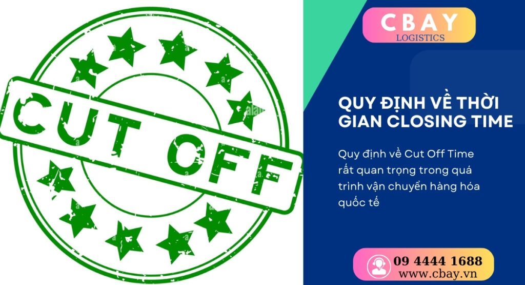Cut Off Time là gì? Quy định về thời gian Closing Time