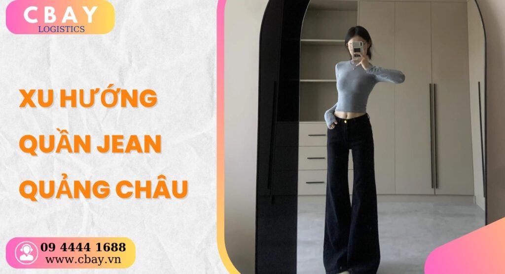 Xu hướng kinh doanh quần jean quảng châu