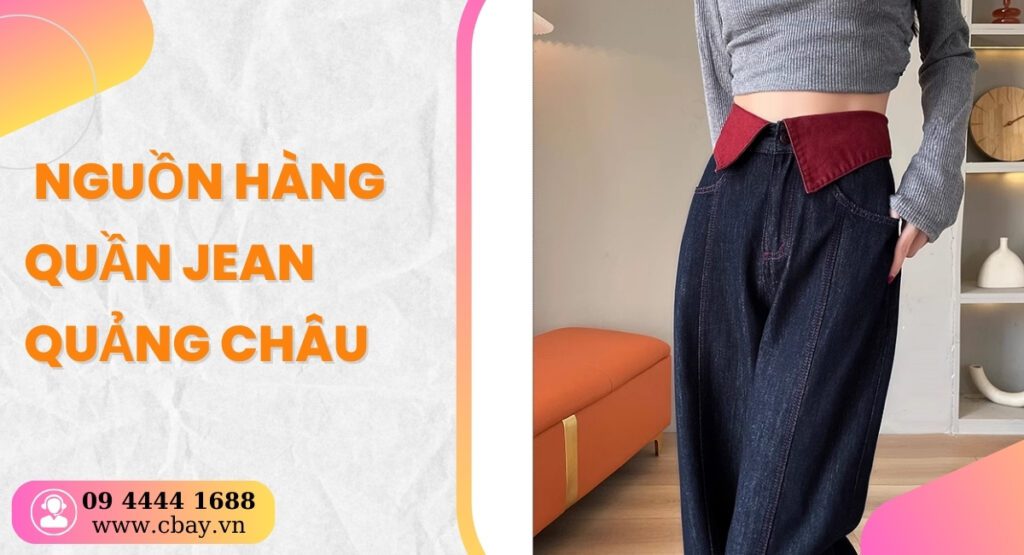 Nguồn hàng quần jean quảng châu nữ