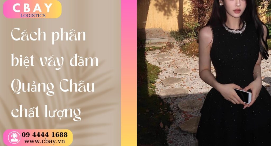 Cách phân biệt váy đầm Quảng Châu chất lượng cao