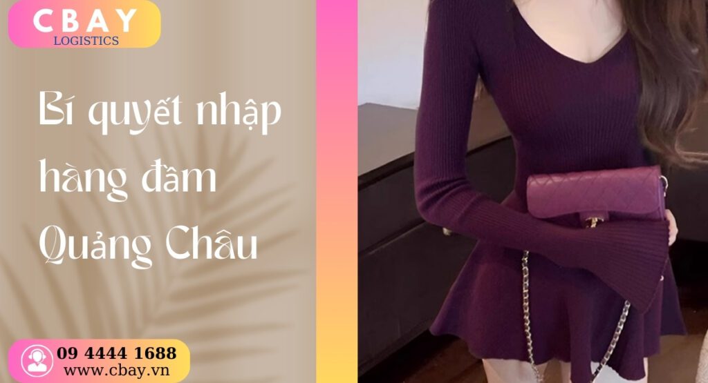 Bí quyết nhập hàng đầm Quảng Châu hiệu quả trên Taobao