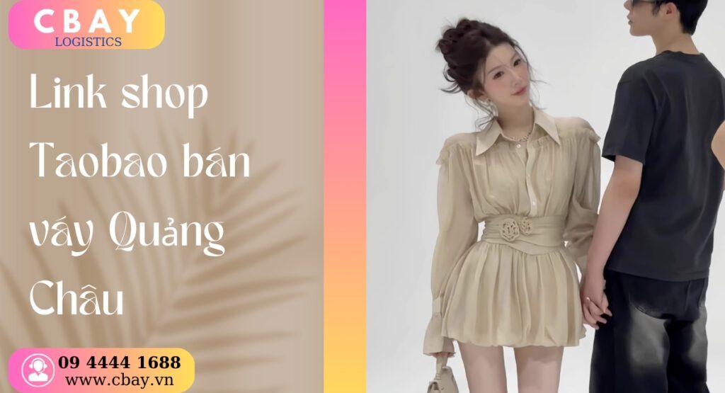 20+ Link shop Taobao chuyên sỉ váy đầm quảng châu
