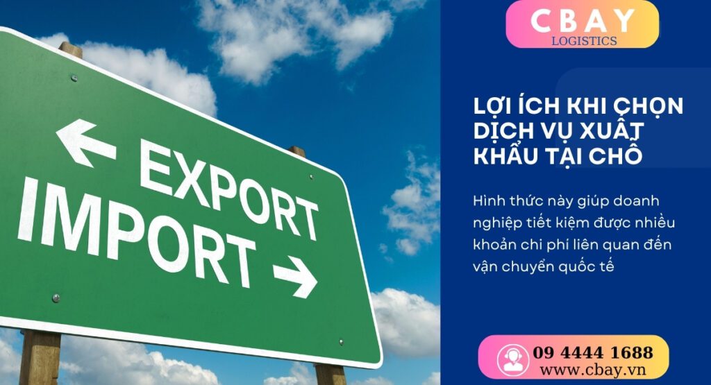 Ưu điểm vượt trội khi chọn dịch vụ xuất khẩu tại chỗ