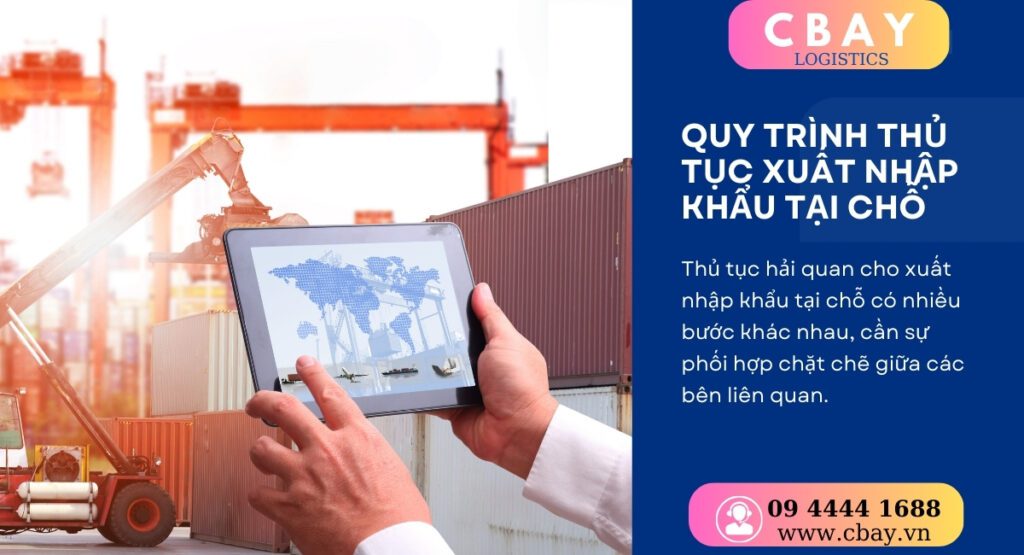 Quy trình thủ tục xuất nhập khẩu tại chỗ