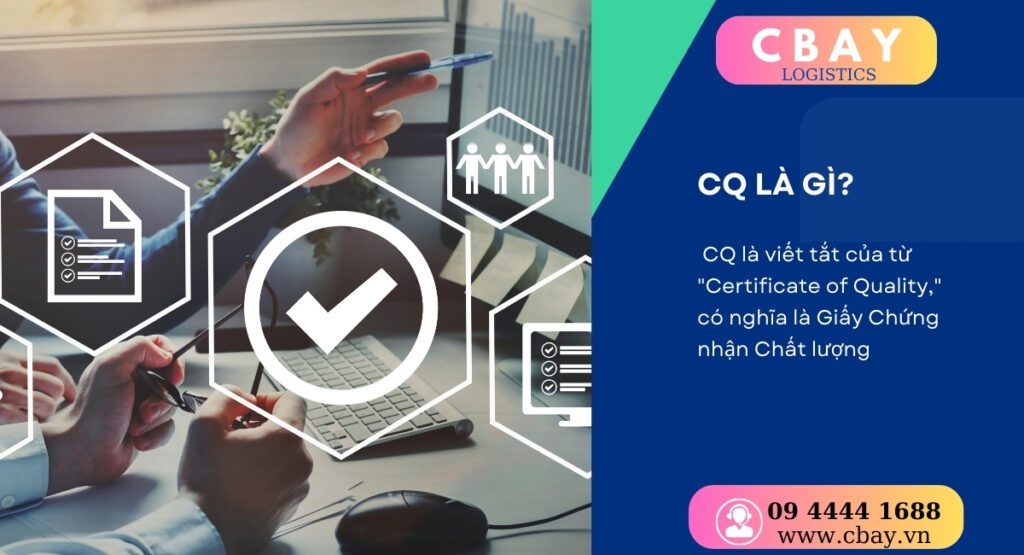 CQ là gì?  là Giấy Chứng nhận Chất lượng
