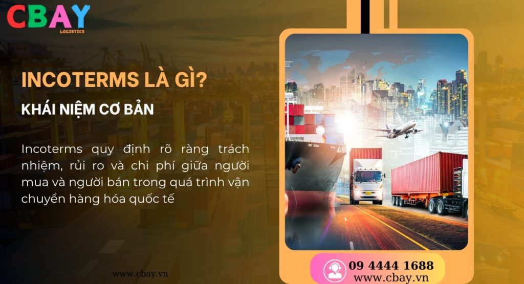 Incoterms là gì? Khái niệm cơ bản và ứng dụng thực tế