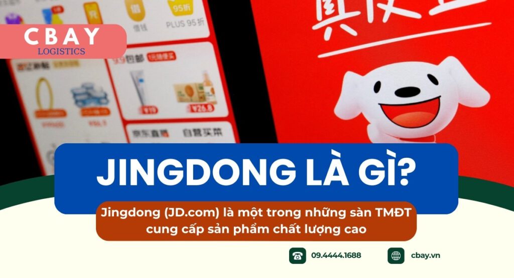Jingdong là một trong những sàn TMĐT cung cấp sản phẩm chất lượng cao của Trung Quốc