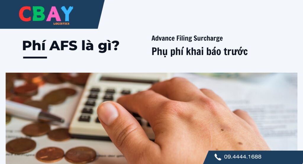 AFS là viết tắt của Advance Filing Surcharge hay còn gọi là phụ phí khai báo trước