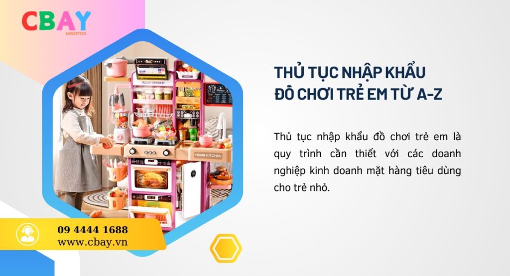 Thủ tục nhập khẩu đồ chơi trẻ em chi tiết