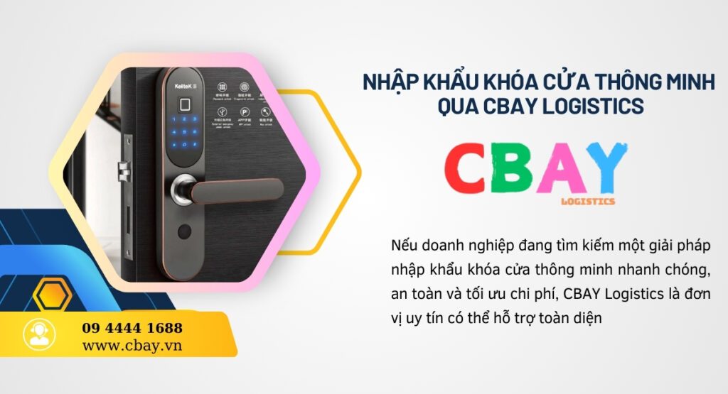 Nhập khẩu khóa cửa thông minh qua Cbay Logistics