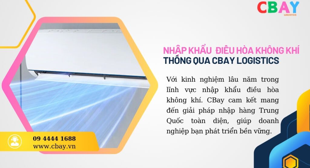 Nhập khẩu đièu hòa không khí qua CBay Logistics