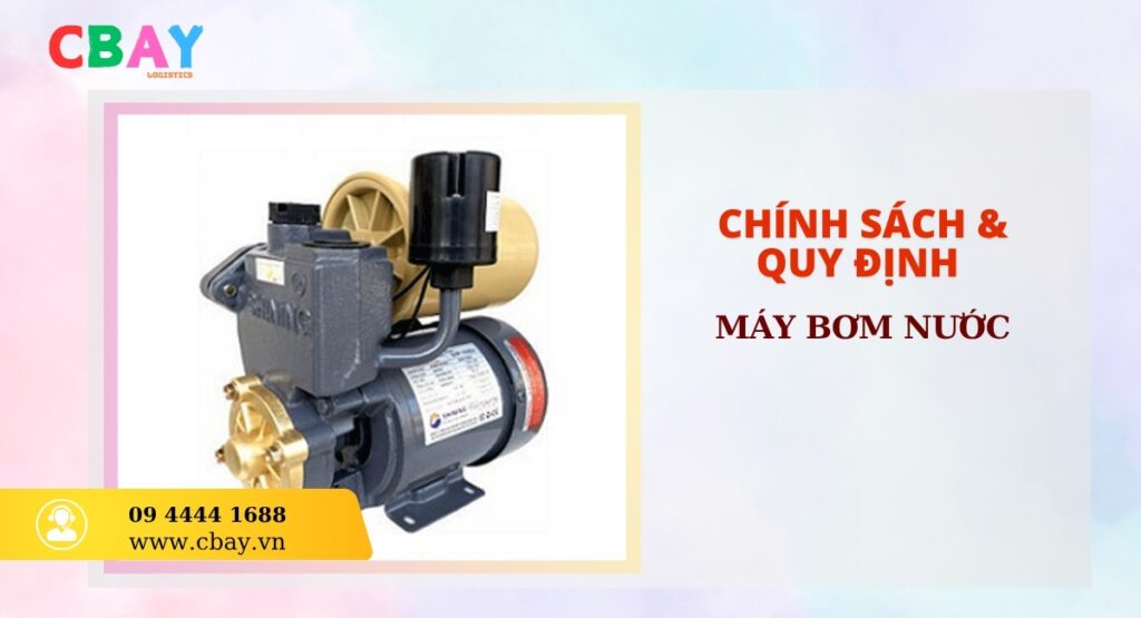 . Chính sách nhập khẩu máy bơm