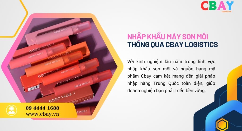 Nhập khẩu máy son môi thông qua cbay logistics