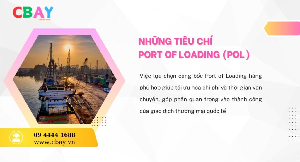 Những tiêu chí khi lựa chọn Port of Loading (POL)