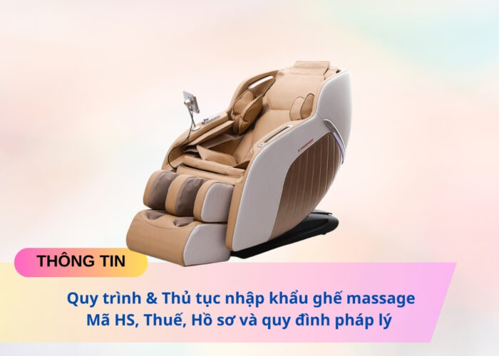thủ tục nhập khẩu ghế massage