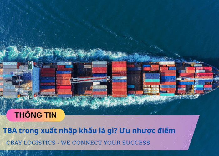 TBA trong xuất nhập khẩu là gì