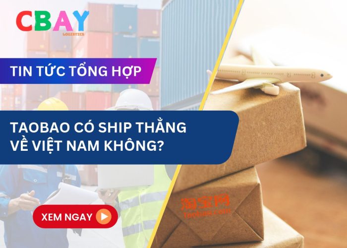 Taobao có ship thẳng về Việt Nam không Taobao có ship thẳng về Việt Nam không