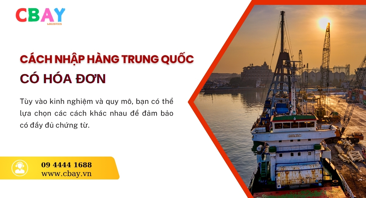 Cách nhập hàng Trung Quốc có hóa đơn 